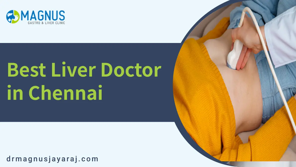 Best Liver Doctor in Chennai