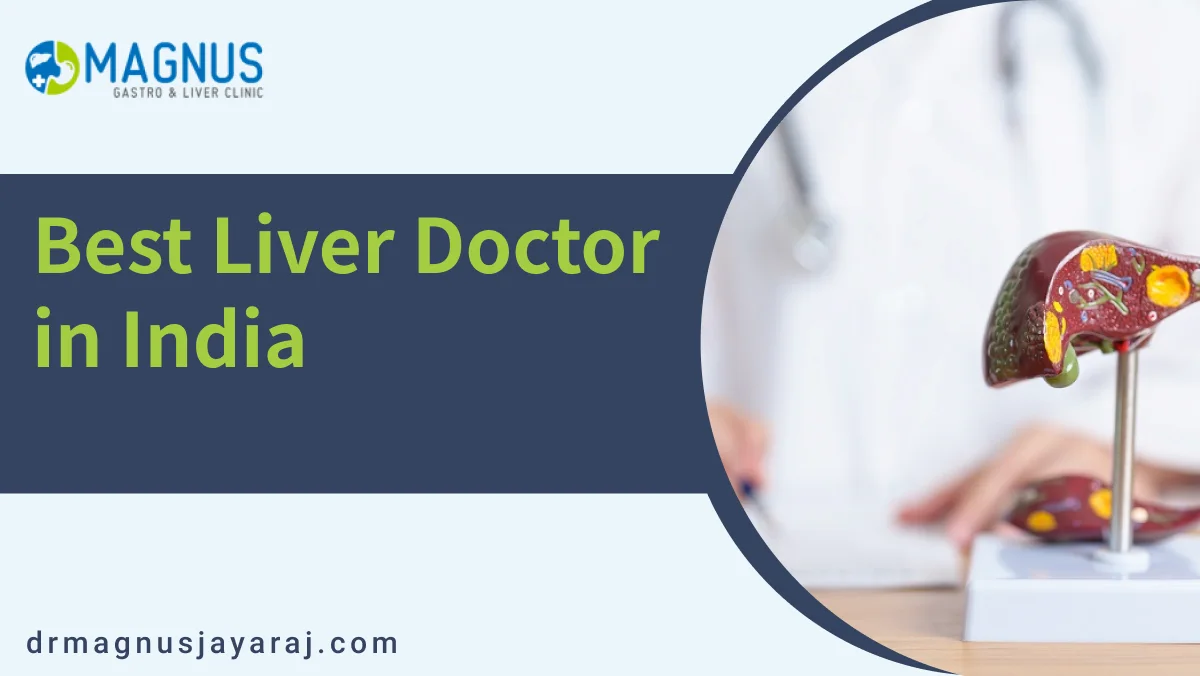 Best Liver doctor in India | Dr. Magnus Jayaraj