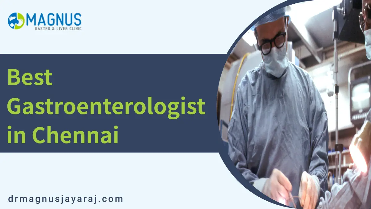 Best Gastroenterologist In Chennai, Egattur | Top 3 Doctors