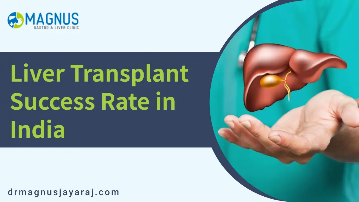 Liver Transplant Success Rate in India | Dr. Magnus Jayaraj