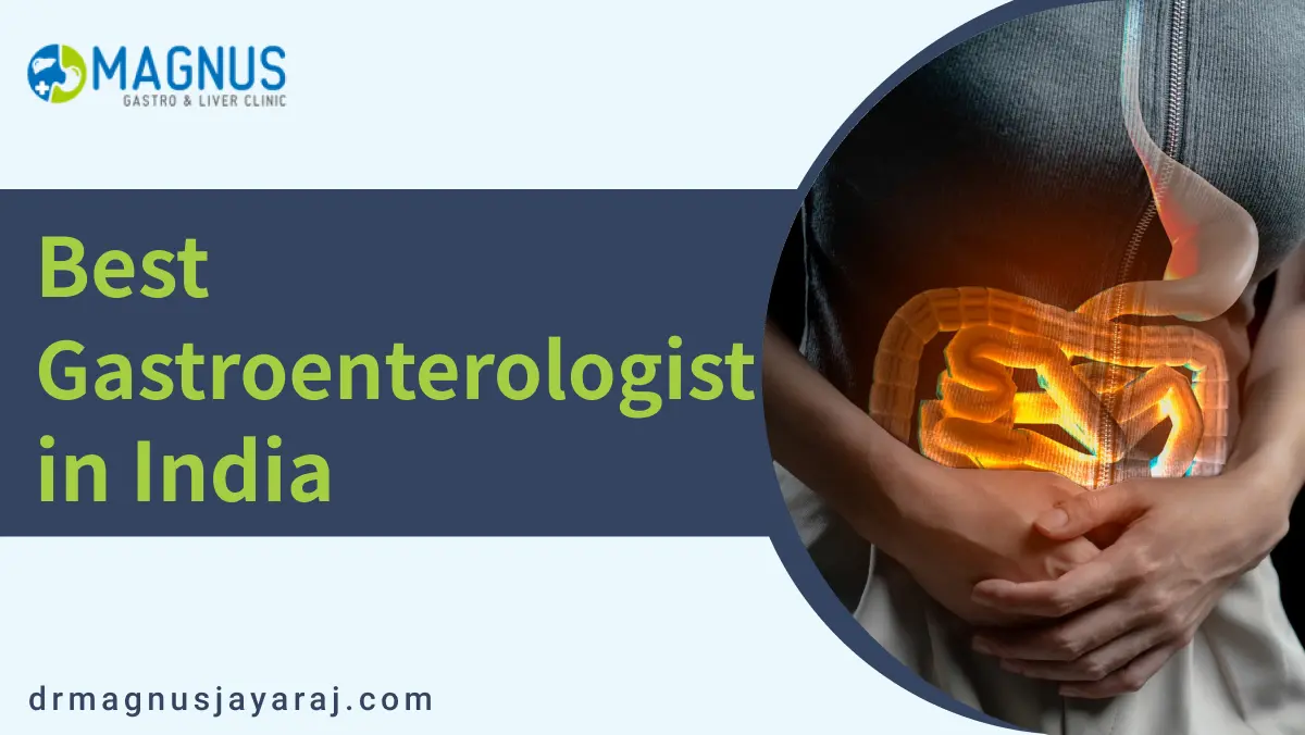 Best Gastroenterologist in India | Dr. Magnus Jayaraj