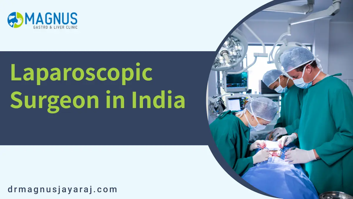 Laparoscopic Surgeon in India| Dr. Magnus Jayaraj