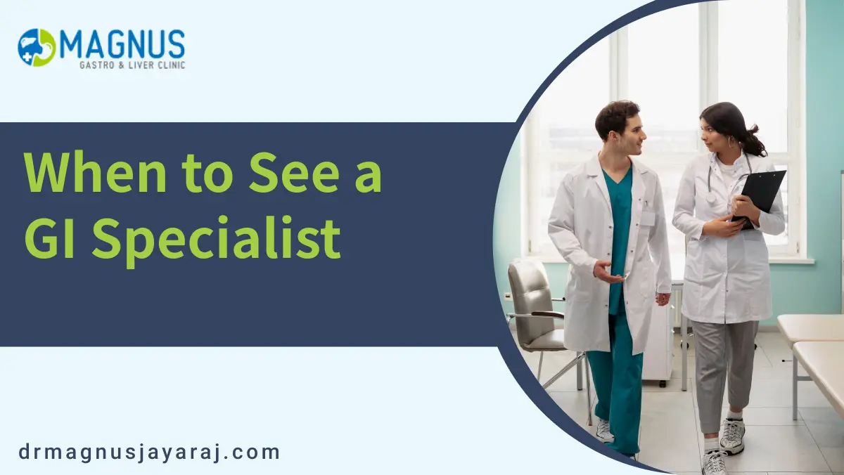 when to see a GI specialist | Dr. Magnus Jayaraj