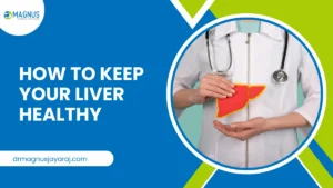 How To Keep Your Liver Healthy