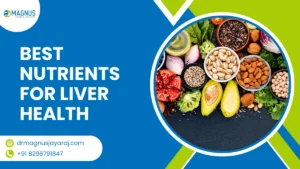 Best Nutrients For Liver Health