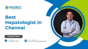 Best Hepatologist in Chennai